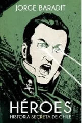 HEROES HISTORIA SECRETA DE CHILE