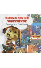 MI PERRO CHOCOLO QUIERO SER UN SUPERHEROE