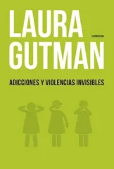 ADICCIONES Y VIOLENCIAS INVISIBLES