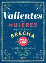 VALIENTES MUJERES QUE ABRIERON BRECHA