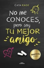 NO ME CONOCES PERO SOY TU MEJOR AMIGO