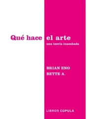 QUE HACE EL ARTE UNA TEORIA INACABADA