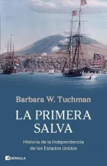 LA PRIMERA SALVA - HISTORIA DE LA INDEPENDENCIA DE LOS ESTADOS UNIDOS