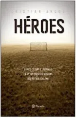 HEROES 15 HISTORIAS OLVIDADAS DEL FUTBOL