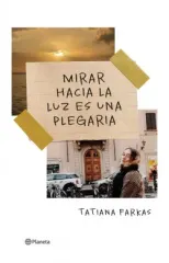 MIRAR HACIA LA LUZ ES UNA PLEGARIA
