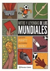 MITOS Y LEYENDAS DE LOS MUNDIALES - SEGUNDA EDICIÓN AMPLIADA