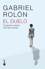 EL DUELO: CUANDO EL DOLOR SE HACE CARNE