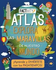 ATLAS EXPLORA LAS MARAVILLAS DE NUESTRO MUNDO