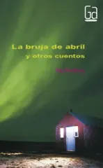 LA BRUJA DE ABRIL Y OTROS CUENTOS