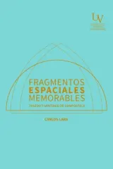 FRAGMENTOS ESPACIALES MEMORABLES TOLEDO Y SANTIAGO DE COMPOSTELA