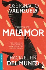 TRILOGIA DEL MALAMOR HACIA EL FIN DEL MUNDO