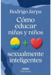 COMO EDUCAR NIÑAS Y NIÑOS SEXUALMENTE INTELIGENTES