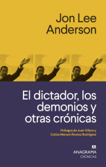 EL DICTADOR LOS DEMONIOS Y OTRAS CRONICAS