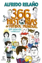 366 HISTORIAS DEL FUTBOL MUNDIAL QUE DEBERIAS CONOCER