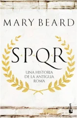 SPQR UNA HISTORIA DE LA ANTIGUA ROMA