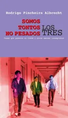 SOMOS TONTOS NO PESADOS LOS TRES