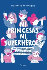 NI PRINCESAS NI SUPERHEROES