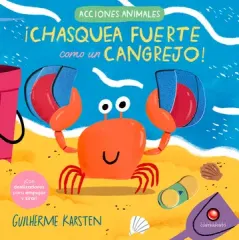 ACCIONES ANIMALES - CHASQUEA FUERTE COMO UN CANGREJO