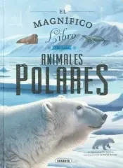 EL MAGNÍFICO LIBRO DE LOS ANIMALES POLARES