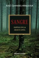 SANGRE ESPIAS EN LA ARAUCANIA