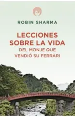 LECCIONES SOBRE LA VIDA DEL MONJE QUE VENDIO SU FERRARI