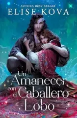 UN AMANECER CON EL CABALLERO LOBO