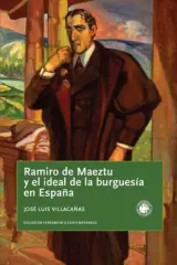 RAMIRO DE MAEZTU Y EL IDEAL DE LA BURGUESIA EN ESPAÑA