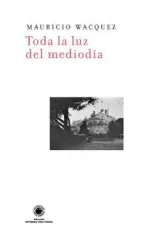 TODA LA LUZ DEL MEDIODIA