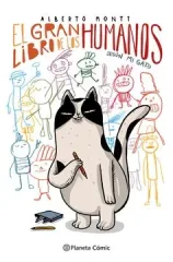 LA HISTORIA DE LA HUMANIDAD CONTADA POR MI GATO