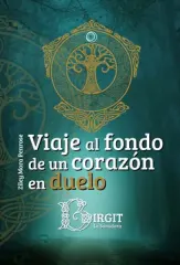 VIAJE AL FONDO DE UN CORAZON EN DUELO