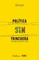 POLÍTICA SIN TRINCHERA