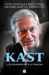 KAST LA ULTRADERECHA A LA CHILENA