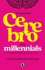 MANUAL DEL CEREBRO PARA MILLENNIALS
