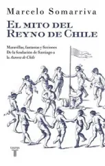 EL MITO DEL REYNO DE CHILE