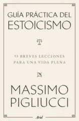 GUIA PRACTICA DEL ESTOICISMO