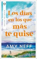 LOS DIAS EN LOS QUE MAS TE QUISE