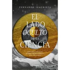 EL LADO OCULTO DE LA CIENCIA