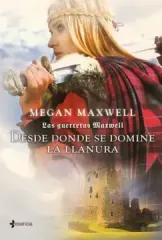 LAS GUERRERAS MAXWELL 2 DESDE DONDE SE DOMINE LA LLANURA