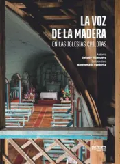 LA VOZ DE LA MADERA EN LAS IGLESIAS CHILOTAS