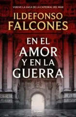 EN EL AMOR Y EN LA GUERRA (LA CATEDRAL DEL MAR 3)