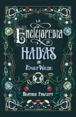 LA ENCICLOPEDIA DE HADAS DE EMILY WILDE