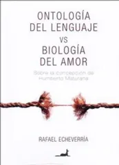 ONTOLOGIA DEL LENGUAJE VS BIOLOGIA DEL AMOR