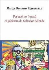 POR QUE NO FRACASO EL GOBIERNO DE SALVADOR ALLENDE