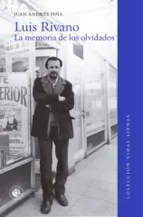 LUIS RIVANO. LA MEMORIA DE LOS OLVIDADOS
