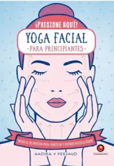 YOGA FACIAL PARA PRINCIPIANTES PRESIONE AQUI