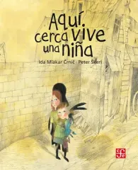 AQUI CERCA VIVE UNA NIÑA