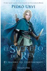 EL SECRETO DEL REY: EL SENDERO DEL GUARDABOSQUES LIBRO 2