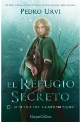 EL REFUGIO SECRETO: EL SENDERO DEL GUARDABOSQUES - LIBRO 5