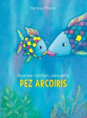 BUENAS NOCHES - PEQUEÑO PEZ ARCOIRIS