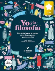 YO Y LA FILOSOFIA : UNA HISTORIA QUE SE CUENTA CON MAS PREGUNTAS